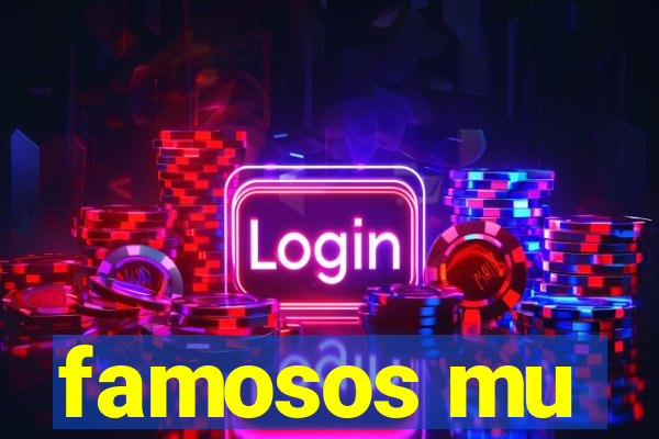 famosos mu